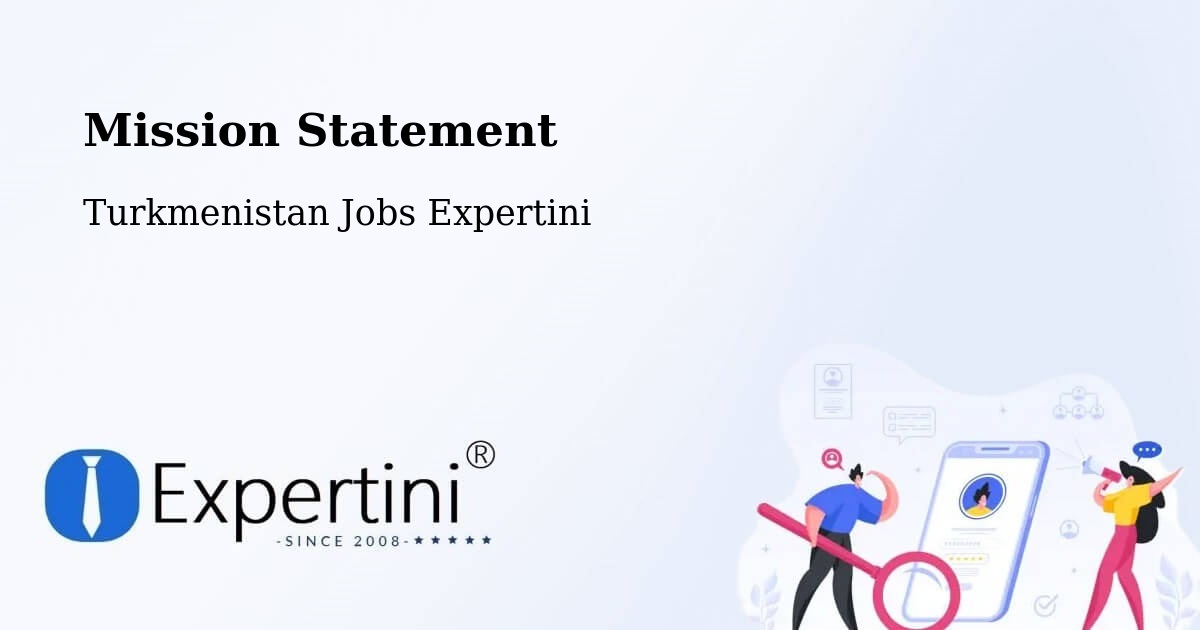 Corporate Mission – Abadan - Turkmenistan Jobs Expertini
